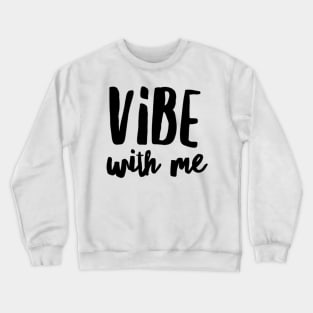 Vibe with me Crewneck Sweatshirt